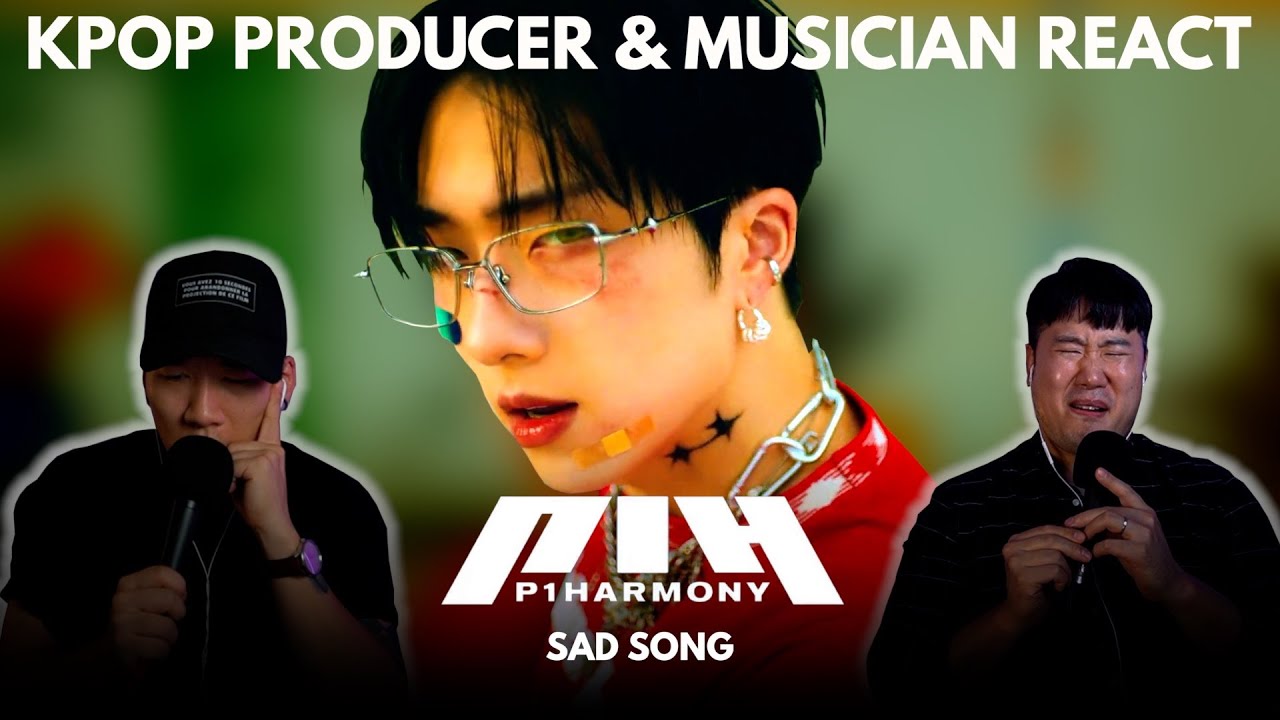 Musicians react & review ♡ P1HARMONY - Sad Song (MV)