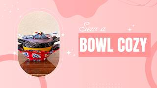 DIY Bowl Cozy: Instant Craftification Project