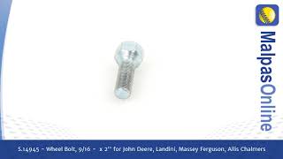 S.14945 - Wheel Bolt, 9/16 -  x 2''  for John Deere, Landini, Massey Ferguson, Allis Chalmers