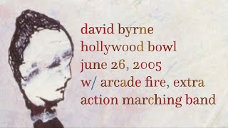 David Byrne - Live From The Hollywood Bowl 6/26/2005 (w/ Arcade Fire, Extra Action Marching Band)