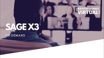 Sage X3 Overview | BAASS Connect Virtual 2021