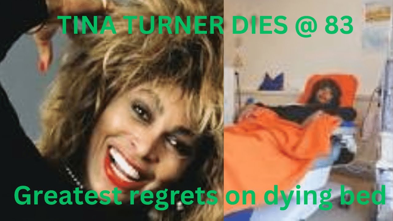 Tina turner dies at 83: greatest regrets on dying bed