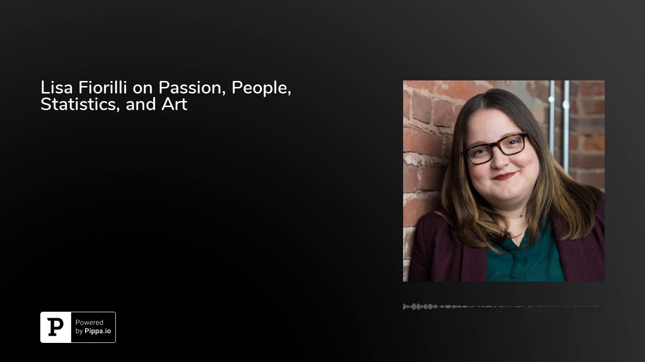 Lisa Fiorilli on Passion, People, Statistics, and Art
