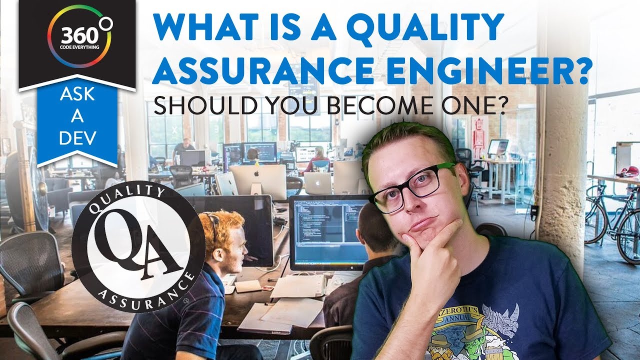 What Is a Quality Assurance Engineer? | Should You Become One? | Ask a Dev