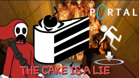 THE CAKE IS A LIE !!! LET