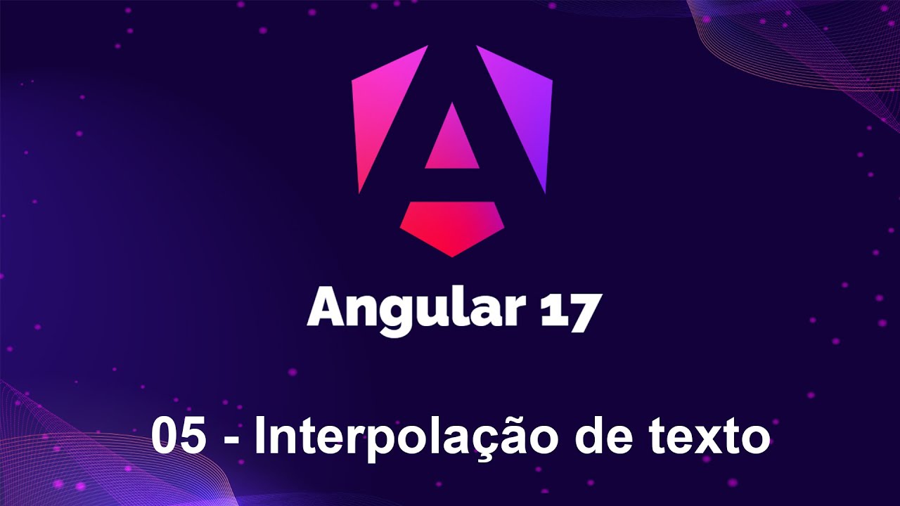Angular 17 - 05 Interpolação de texto - YouTube