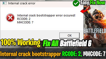 💻 How to Fix Battlefield 6 Internal Bootstrapper Error | RCODE 2 MHCODE 7