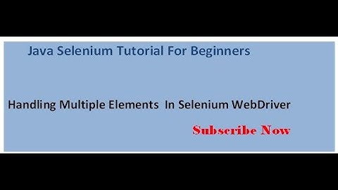 Handling Multiple WebElements | FindElements | List of WebElements