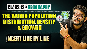 The World Population: Distribution , Density And Growth Full Chapter | Class 12 Geography Chapter 2
