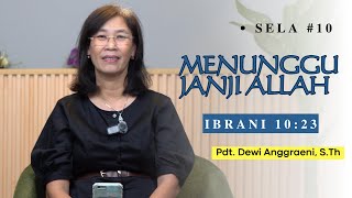 Download Lagu SELA #10 Waiting for God's Promise || Hebrews 10:23 || Rev. Dewi Anggraeni, S.Th MP3