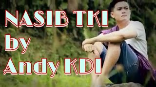 NASIB TKI- ANDY KDI (OFFICIAL VIDEO MUSIC)