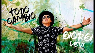 Video thumbnail of "Giorgi Levi – Todo Cambio   (Video Lyric)"