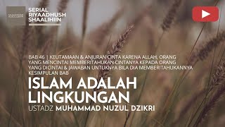 1655. ISLAM ADALAH LINGKUNGAN | Riyaadhush Shaalihiin | Ustadz Muhammad Nuzul Dzikri