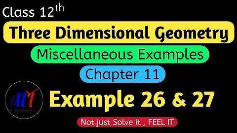 Chapter 11 ( Miscellaneous Examples 26 & 27 ) Three Dimensional Geometry Class 12 Maths