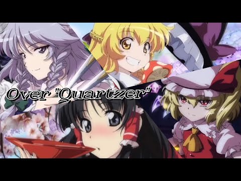 東方MAD 幻想万華鏡 [Over “Quartzer” ]