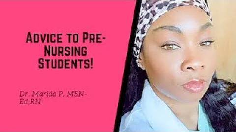 Advice For Pre-Nursing Students