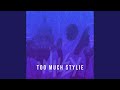 Too Much Stylie mp3