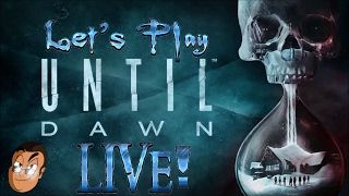 Lets Play Until Dawn LIVE! (Episode 3)