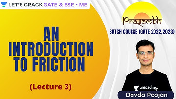 L03 | Introduction To Friction | PRARAMBH Batch Course For GATE/ESE Exam Preparation | Davda Poojan