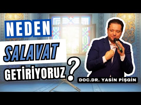 Salavat Neden Getirilir? - Salavat Nedir?- Salavat Bizim Neyimiz olur?- Yasin Pişgin