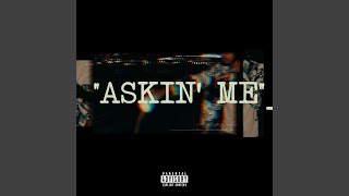 Askin' Me (feat. A1 Rock)