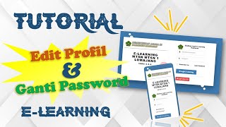 Tutorial Edit Profil & Ganti Password Akun E-Learning (Di Laptop & Smarthphone)