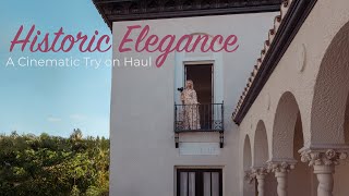 Historic Elegance - A Try On Haul