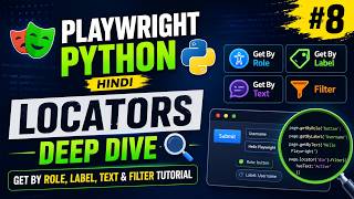 Playwright Python Hindi #8 - Locators Deep Dive | Get By Role, Label, Text & Filter Tutorial