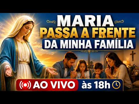 Ave Maria 26/06/2026 | Maria Passa na Frente da Minha Família | AO VIVO às 18h
