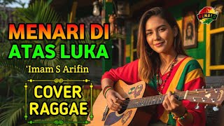 Menari Di Atas Luka  Imam S Arifin  Cover Raggae By Renald  Ai trending cover  