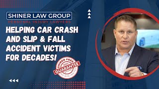 Helping Car Crash and Slip and Fall Victims For Decades - Shiner Law Group