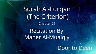 Surah Al-Furqan (The Criterion) Maher Al-Muaiqly  Quran Recitation