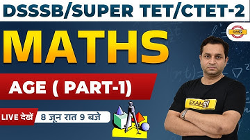 CTET Paper 2 Maths | DSSSB Maths Classes | Super TET Maths | Maths Age by Deepak Sir