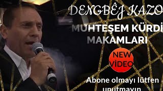 Dengbêj Kazo - Kürdi Makamlar &
