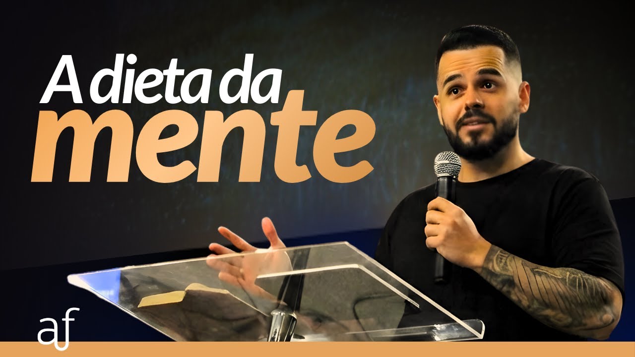A dieta da mente • Pr. Gabriel Porto
