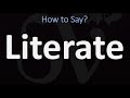 How to Pronounce Literate? (CORRECTLY)