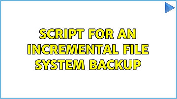 Ubuntu: Script for an incremental file system backup (4 Solutions!!)