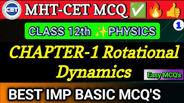 MHT-CET Ch 1 Rotational Dynamics Easy or Basic MCQs | Latest  New MCQ Questions MHTCET PHYSICS 12th