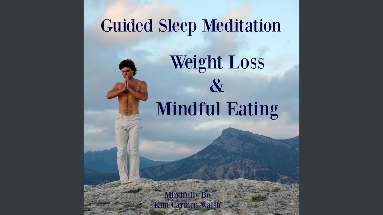 Weight Loss & Mindful Eating Guided Sleep Meditation YouTube