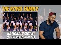 THE ROYAL FAMILY - Nationals 2018 (Guest Performance) | REACTION