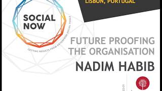 Future Proofing the Organisation - Nadim Habib at Social Now 2018 | Knowman