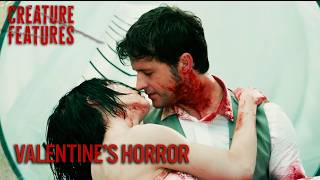 Valentine’s Day Gone Wrong: When Romance Turns To Horror | Creature Features