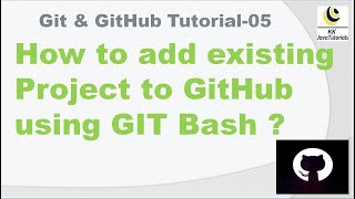 How to add existing project to GitHub using GIT bash ?|| GitHub || Add Project in GitHub using git