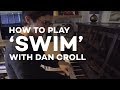 Dan Croll - How to play 'Swim'