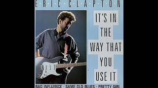 Eric Clapton - It's in the Way That You Use It