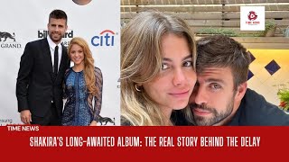 "Behind the Scenes: Shakira's Delayed Album and Its Untold Story"