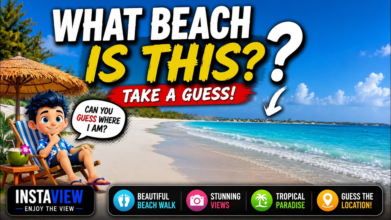 Guess the Beach Walking Tour — Can You Name This Beautiful Beach?