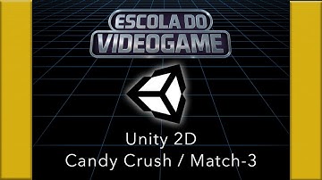 Unity 2D | CRIE UM JOGO MATCH 3 (Candy Crush Clone) DO ZERO! Matrizes, Algoritmos e Delegates.