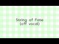 【カラオケ】String of Fate(off vocal)