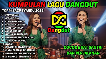 14 LAGU Top Hits 2025 Album Dangdut Syahdu Pilihan | Kumpulan Musik Dangdut Terbaru